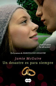 Title: Un desastre es para siempre, Author: Jamie McGuire