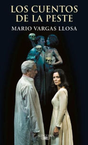 Title: Los cuentos de la peste, Author: Mario Vargas Llosa