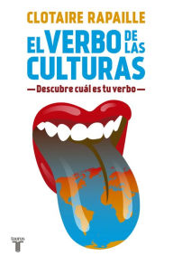 Title: El verbo de las culturas: Descubre cuál es tu verbo, Author: Clotaire Rapaille