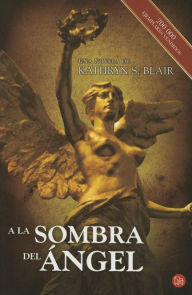 Title: A la sombra del angel, Author: Kathryn Blair