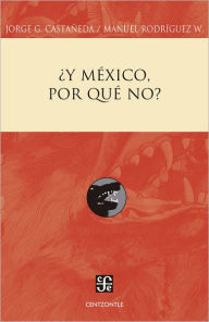 Title: ¿Y México, por qué no?, Author: Castañeda