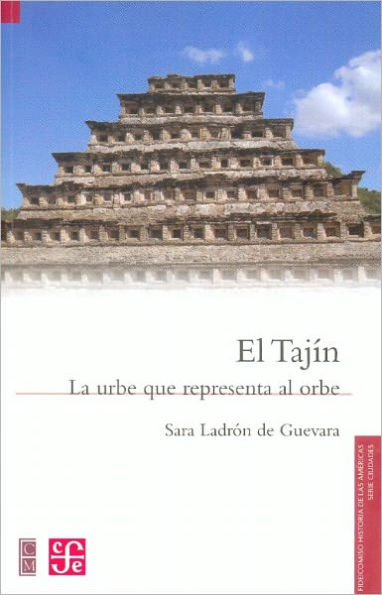 El Tajin. La urbe que representa al orbe