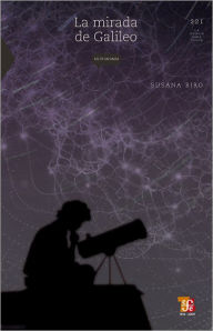 Title: La mirada de Galileo, Author: Carlos Montemayor