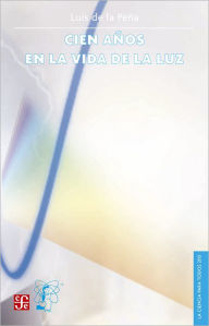 Title: Cien años en la vida de la luz, Author: Juan José Arreola