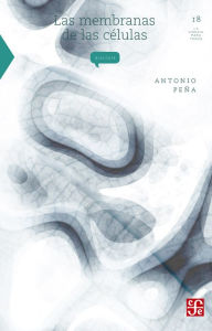 Title: Las membranas de las células, Author: Alberto Clemente de la Torre