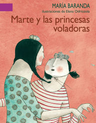 Title: Marte y las princesas voladoras, Author: Mar a Baranda