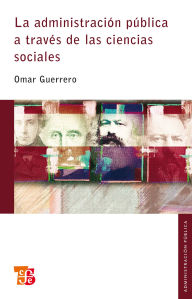 Title: La administraci n p blica atrav s de las Ciencias Sociales, Author: Omar Guerrero