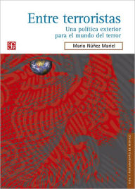 Title: Entre terroristas: Una política exterior para el mundo del terror, Author: Viktor E. Frankl