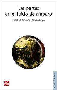 Title: Las partes en el juicio de amparo, Author: Alfonso Reyes