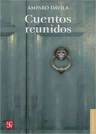 Title: Cuentos reunidos, Author: Amparo Dávila