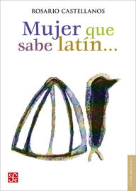 Title: Mujer que sabe latínnM, Author: Vicente Leñero