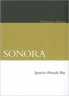 Sonora. Historia breve