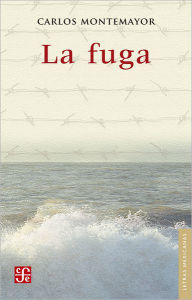 Title: La fuga, Author: Carlos Montemayor