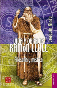 Title: Vida y obra de Ramón Llull: Filosofía y mística, Author: Rodrik