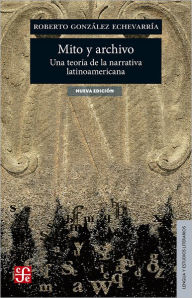 Title: Mito y archivo: Una teoría de la narrativa latinoamericana, Author: David Ibarra