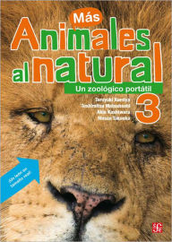 Title: Animales al natural: Un zoologico portatil / Real Animals: A Portable Zoo, Author: Teruyuki Komiya