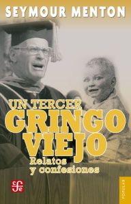 Title: Un tercer gringo viejo: Relatos y confesiones, Author: Viktor E. Frankl