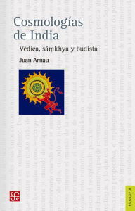 Title: Cosmologías de India: Védica, samkhya y budista, Author: Ackerman