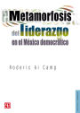 Metamorfosis del liderazgo en el México democrático