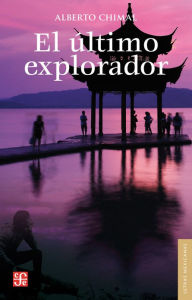 Title: El último explorador: Diez aventuras inéditas, Author: Roger Bartra