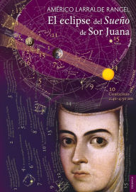 Title: El eclipse del sueño de Sor Juana, Author: Salvador Elizondo