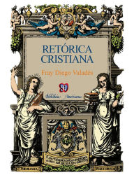 Title: Retórica cristiana, Author: fray Diego Valadés