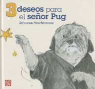 Title: 3 deseos para el senor Pug, Author: Meschenmoser Sebastian