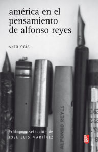 Title: Am rica en el pensamiento de Alfonso Reyes, Author: Alfonso Reyes