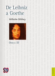 Title: De Leibniz a Goethe: Obras III, Author: Wilhelm Dilthey