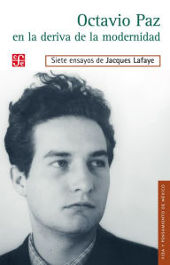 Title: Octavio Paz en la deriva de la modernidad, Author: Jacques Lafaye