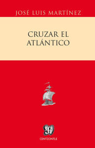 Title: Cruzar el Atlántico, Author: José Luis Martínez