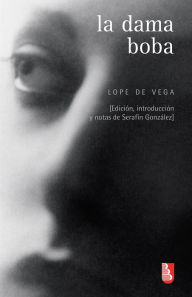 Title: La dama boba, Author: Lope de Vega