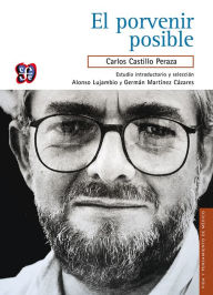 Title: El porvenir posible, Author: Carlos Castillo Peraza