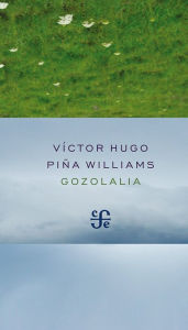 Title: Gozolalia, Author: Víctor Hugo Piña William