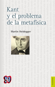 Title: Kant y el problema de la metaf sica, Author: Martin Heidegger