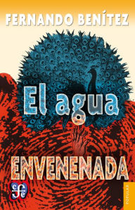 Title: El agua envenenada, Author: Fernando Benítez