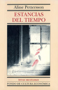 Title: Estancias del tiempo, Author: Aline Pettersson