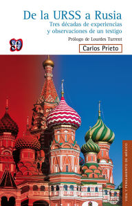 Title: De la URSS a Rusia: Tres d cadas de experiencias y observaciones de un testigo, Author: Carlos Prieto