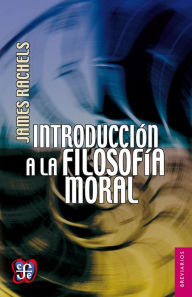 Title: Introducción a la filosofía moral, Author: James Rachels