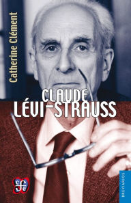 Title: Claude Lévi-Strauss, Author: Catherine Clément