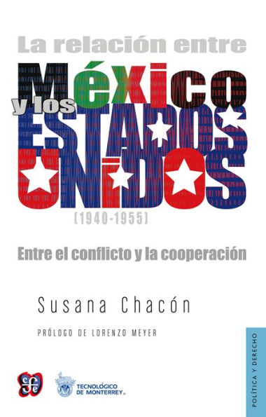 La relación entre México y los Estados Unidos 1940-1955: Entre el conflicto y la cooperación