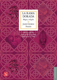 Title: La rama dorada: Magia y religión, Author: sir James George Frazer