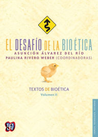 Title: El desafío de la bioética: Textos de bioética, volumen II, Author: Asunción Álvarez del Río