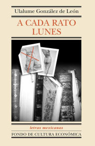 Title: A cada rato lunes, Author: Ulalume González de León