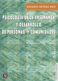 Title: Psicología de la enseñanza y desarrollo de personas y comunidades, Author: Rosario Ortega Ruiz