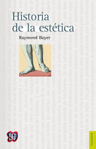 Title: Historia de la estética, Author: Raymond Bayer