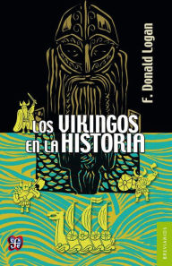 Title: Los vikingos en la historia, Author: F. Donald Logan