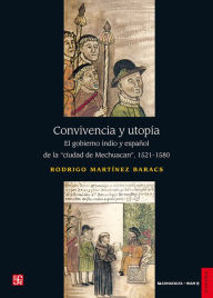 Title: Convivencia y utopía: El gobierno indio y español de la 