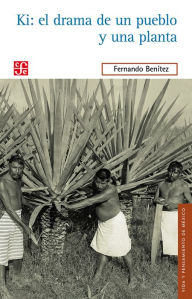 Title: Ki: el drama de un pueblo y de una planta, Author: Fernando Benítez