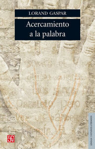 Title: Acercamiento a la palabra, Author: Lorand Gaspar